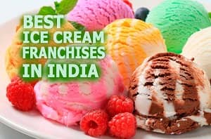 Best Ice Cream Franchise in India - List of Top 10 Ice-Cream Franchise