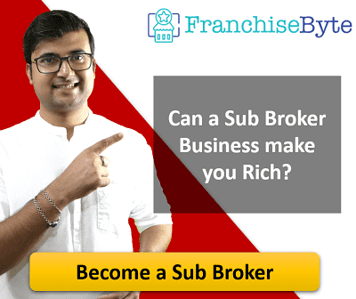 Can a Sub Broker Business make you Rich?